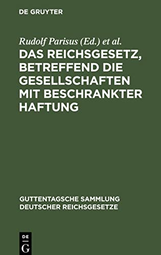 Das Reichsgesetz, betreffend die Gesellschaften mit beschrankter Haftung