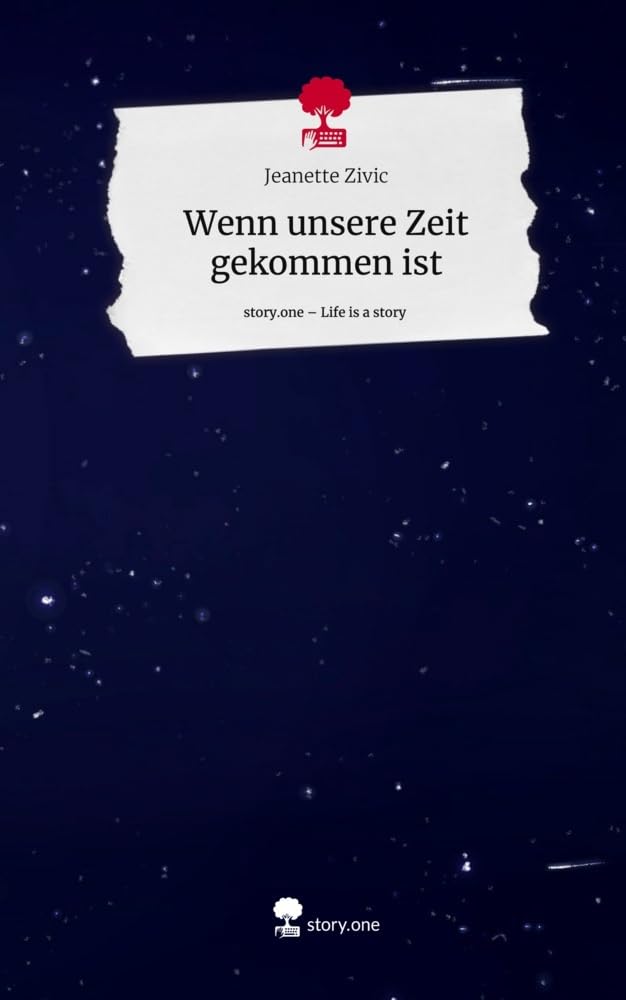 Wenn unsere Zeit gekommen ist. Life is a Story - story.one