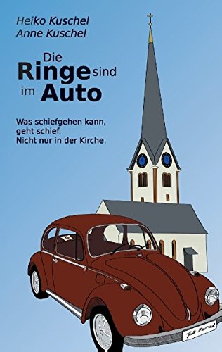 Die Ringe sind im Auto: Was schiefgehen kann, geht schief. Nicht nur in der Kirche.