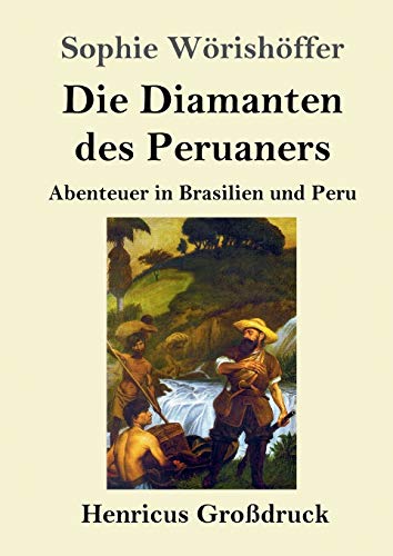 Die Diamanten des Peruaners (Großdruck): Abenteuer in Brasilien und Peru