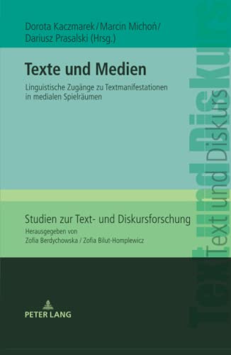 Texte und Medien: Linguistische Zugänge zu Textmanifestationen in medialen Spielräumen (Studien zur Text- und Diskursforschung, Band 27)