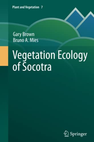 Vegetation Ecology of Socotra (Plant and Vegetation, Band 7)