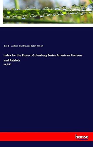 Index for the Project Gutenberg Series American Pioneers and Patriots: NA,NA2