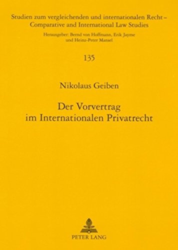 Der Vorvertrag im Internationalen Privatrecht: Unter besonderer Berücksichtigung des Immobilienerwerbs im portugiesischen und brasilianischen Recht ... / Comparative and International Law Studies)