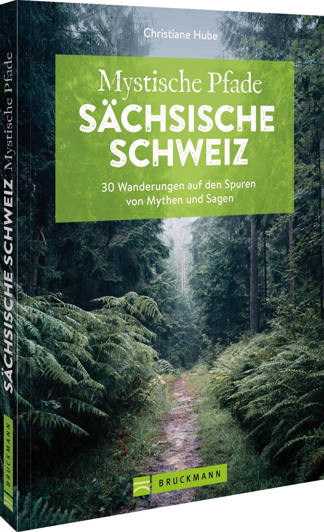 Hube, Christiane: Mystische Pfade Sächsische Schweiz