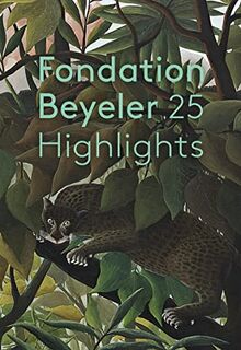 Fondation Beyeler 25 Highlights