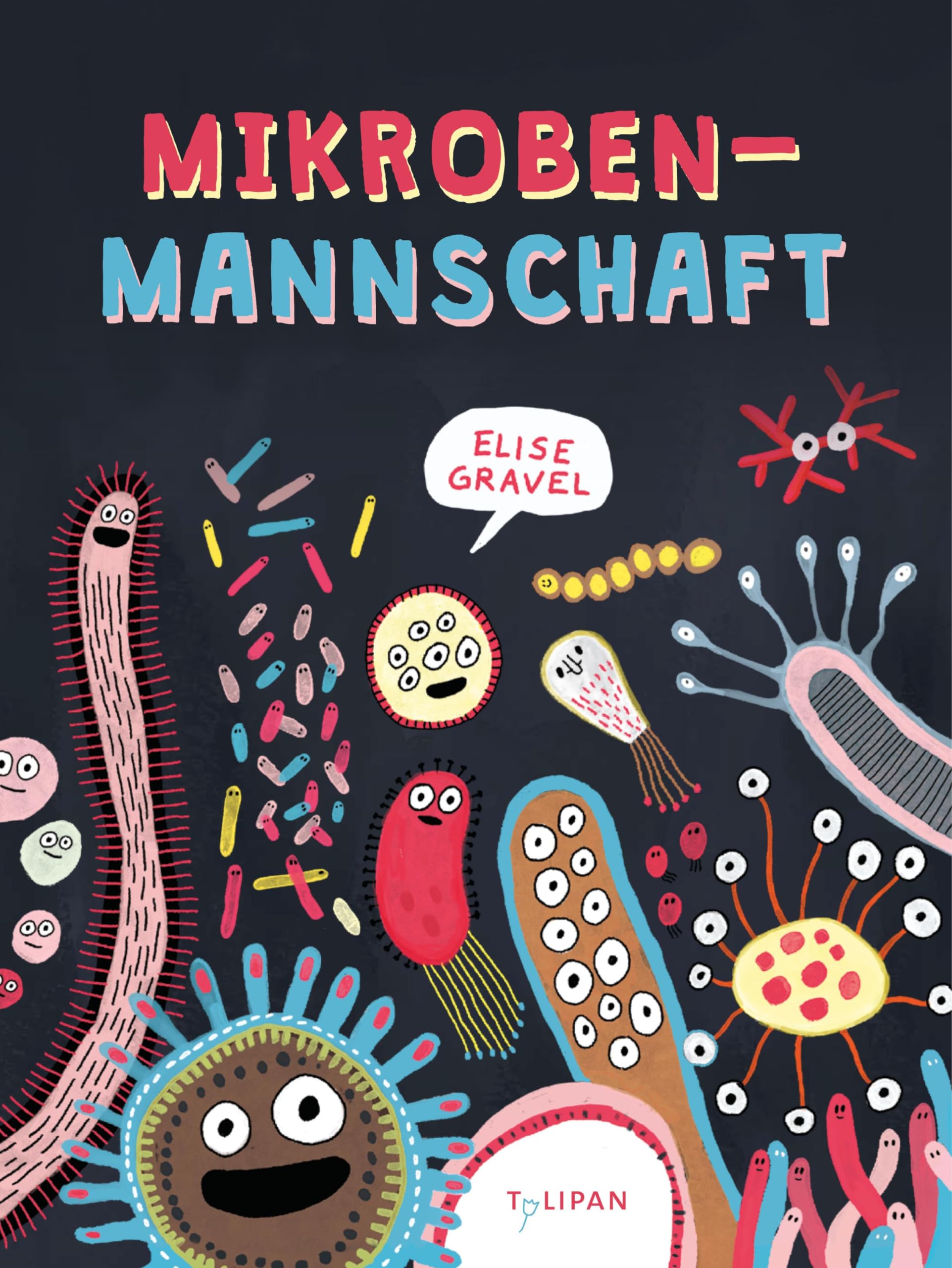 Gravel, Elise: Mikrobenmannschaft