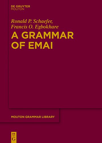 A Grammar of Emai (Mouton Grammar Library [MGL], Band 72)