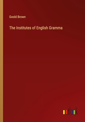 The Institutes of English Gramma