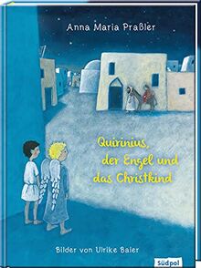 Quirinius, der Engel und das Christkind: Eine herzerwärmende Weihnachtsgeschichte für Kinder – das Bilderbuch zur Einstimmung auf Weihnachten