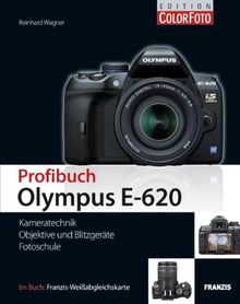 Olympus E-620 Profibuch - Kameratechnik, Objektive und Blitzgeräte, Fotoschule