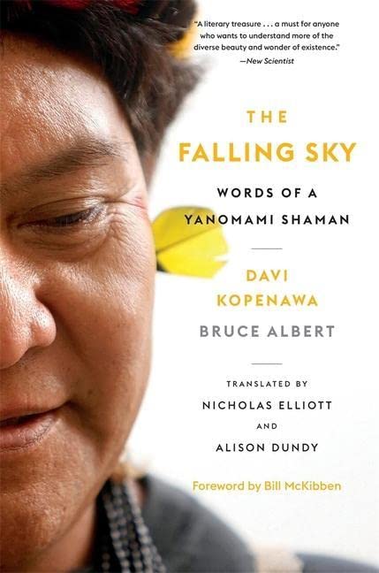 Davi Kopenawa The Falling Sky, Words Of A Yanomami Shaman