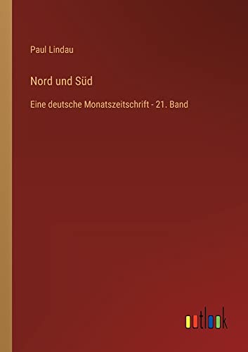 Nord und Süd: Eine deutsche Monatszeitschrift - 21. Band