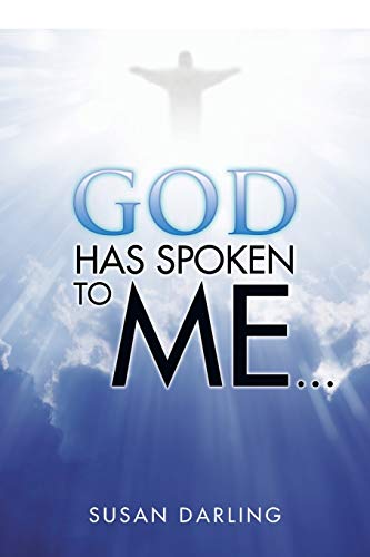 God Has Spoken to Me . . .