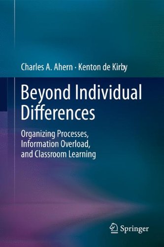 Beyond Individual Differences: Organizing Processes, Information Overload, and Classroom Learning