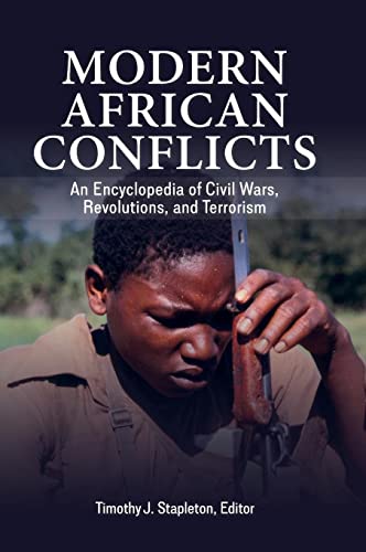 Modern African Conflicts: An Encyclopedia of Civil Wars, Revolutions, and Terrorism