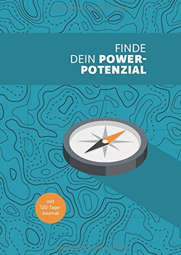 Finde dein Power-Potenzial: Mit 120-Tage-Journal