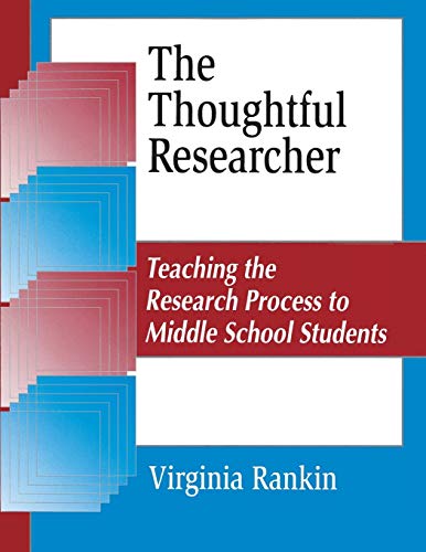 The Thoughtful Researcher: Teaching the Research Process to Middle School Students (Information Literacy Series)