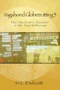 Vagabond Globetrotting 3: The Electronic Traveler in the New Millennium