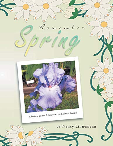 REMEMBER SPRING: A book of poems dedicated to my husband Ronald