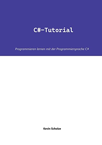C#-Tutorial: Programmieren lernen mit der Programmiersprache C#