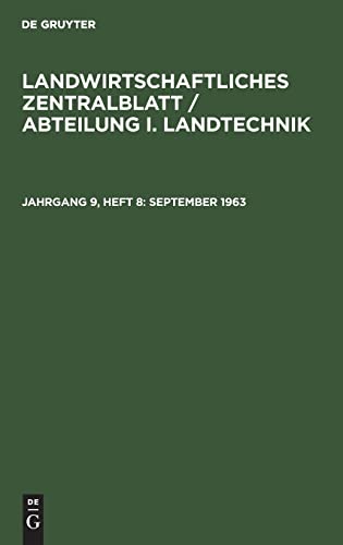 Landwirtschaftliches Zentralblatt / Abteilung I. Landtechnik, Jahrgang 9, Heft 8, September 1963