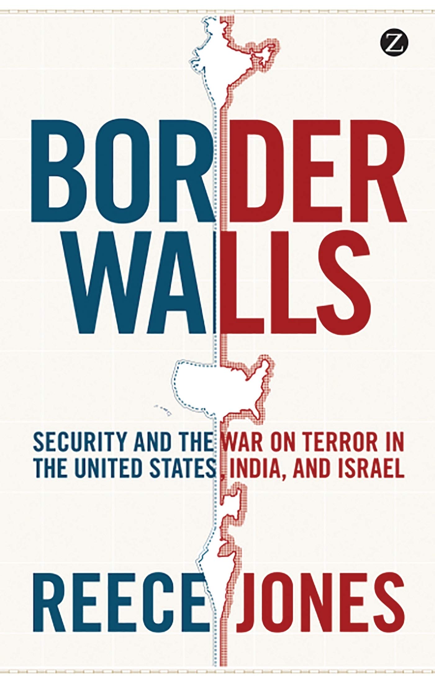 Border Walls: Security and the War on Terror in the United States, India, and Israel