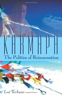 Karmapa: The Politics of Reincarnation von Terhune, Lea | Buch | Zustand sehr gut