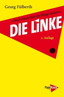 »Doch wenn sich die Dinge ändern« - Die Linke