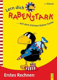 Erstes Rechnen: 1. Klasse (Lern dich RABENSTARK)