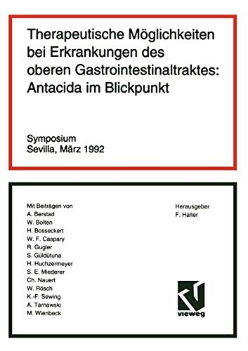 Therapeutische Möglichkeiten bei Erkrankungen des oberen Gastrointestinaltraktes: Antacida im Blickpunkt: Sevilla, März 1992