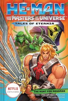 He-Man and the Masters of the Universe: The Hunt for Moss Man (Tales of Eternia, 1) von Mone, Gregory | Buch | Zustand sehr gut