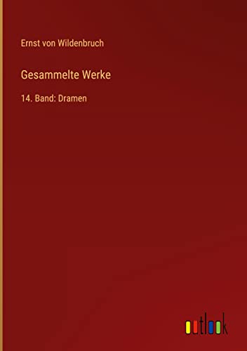 Gesammelte Werke: 14. Band: Dramen