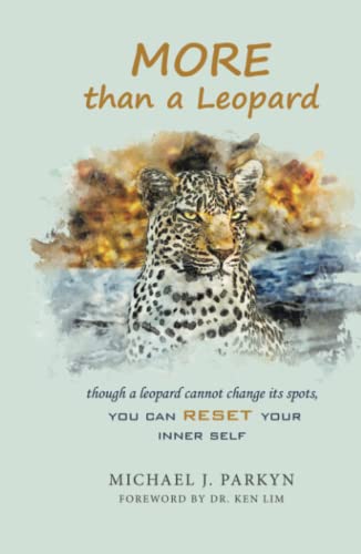 MORE than a Leopard: though a leopard cannot change its spots, you can reset your inner self