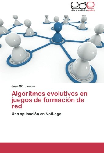 Algoritmos evolutivos en juegos de formación de red: Una aplicación en NetLogo