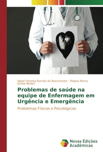 Problemas de saúde na equipe de Enfermagem em Urgência e Emergência: Problemas Físicos e Psicológicos