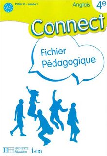 Connect, anglais 4e, palier 2 année 1 : fichier pédagogique