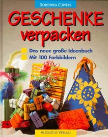 Geschenke verpacken. Das neue große Ideenbuch