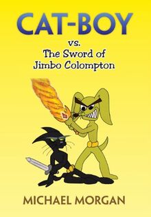 Cat-Boy vs. the Sword of Jimbo Colompton