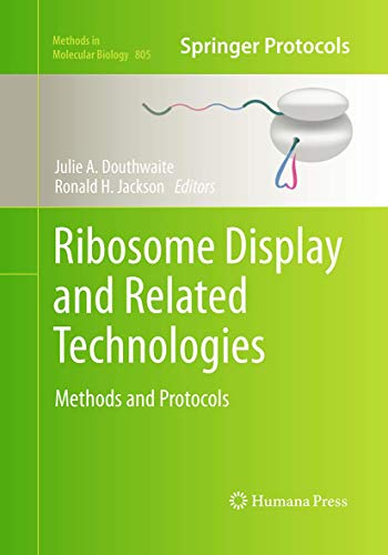 Ribosome Display and Related Technologies: Methods and Protocols (Methods in Molecular Biology, Band 805)