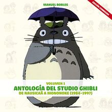 Antología del Studio Ghibli Nº 1: de Nausicaä a Mononoke (1984-1997): De Nausika a Mononoke (Manga Books)