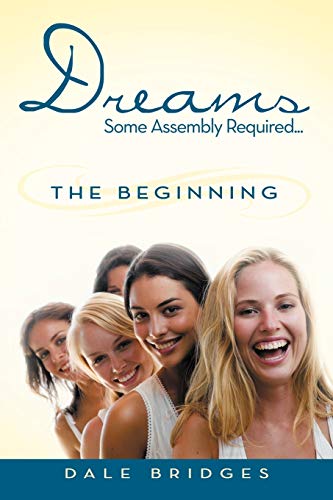 Dreams Some Assembly Required . . . the beginning