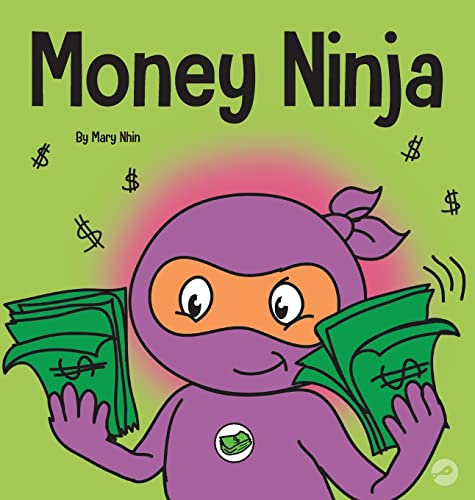 Money Ninja: A Children's Book About Saving, Investing, and Donating (Ninja Life Hacks, Band 10)