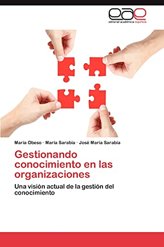 Gestionando conocimiento en las organizaciones: Una visión actual de la gestión del conocimiento