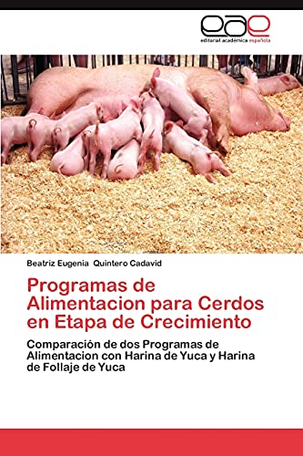 Programas de Alimentacion para Cerdos en Etapa de Crecimiento: Comparación de dos Programas de Alimentacion con Harina de Yuca y Harina de Follaje de Yuca
