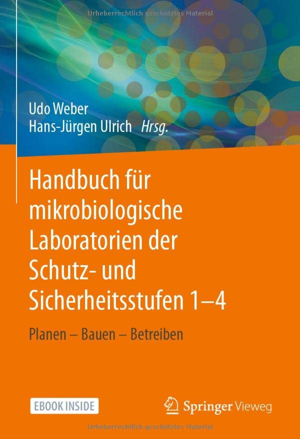 Handbuch für mikrobiologische Laboratorien der Schutz- und Sicherheitsstufen 1–4: Planen – Bauen – Betreiben