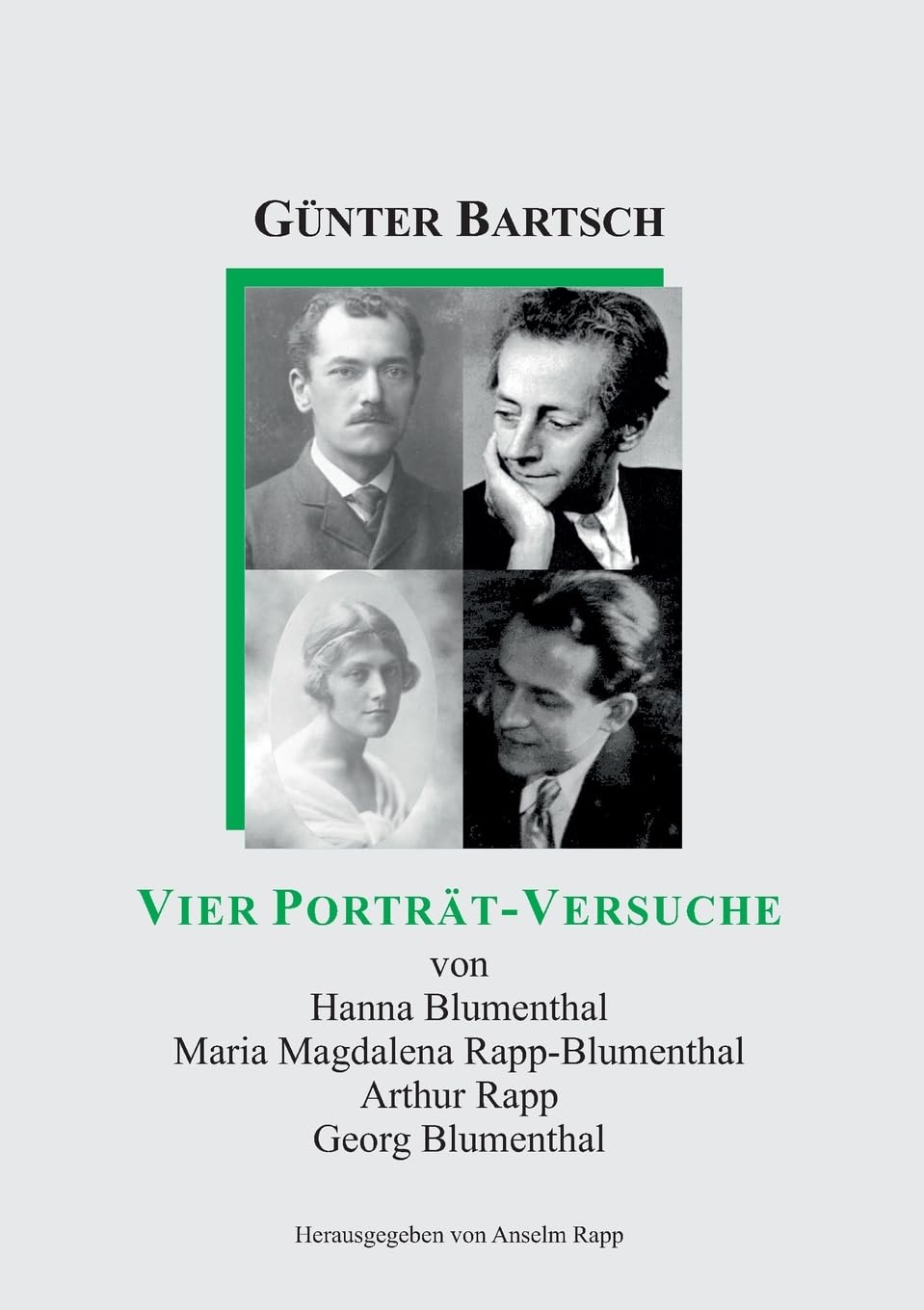 Vier Porträt-Versuche: Hanna Blumenthal, Maria Magdalena Rapp-Blumenthal, Arthur Rapp, Georg Blumenthal