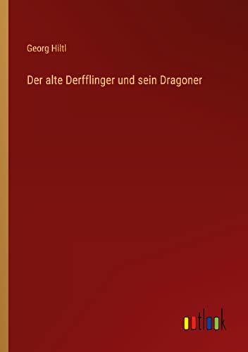 Der alte Derfflinger und sein Dragoner