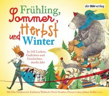 Frühling, Sommer, Herbst und Winter.: In 142 Liedern, Gedichten und Geschichten durchs Jahr