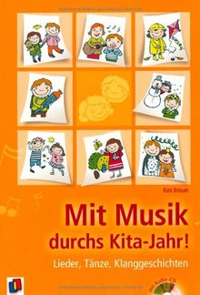 Mit Musik durchs Kita-Jahr!: Lieder, Tänze, Klanggeschichten